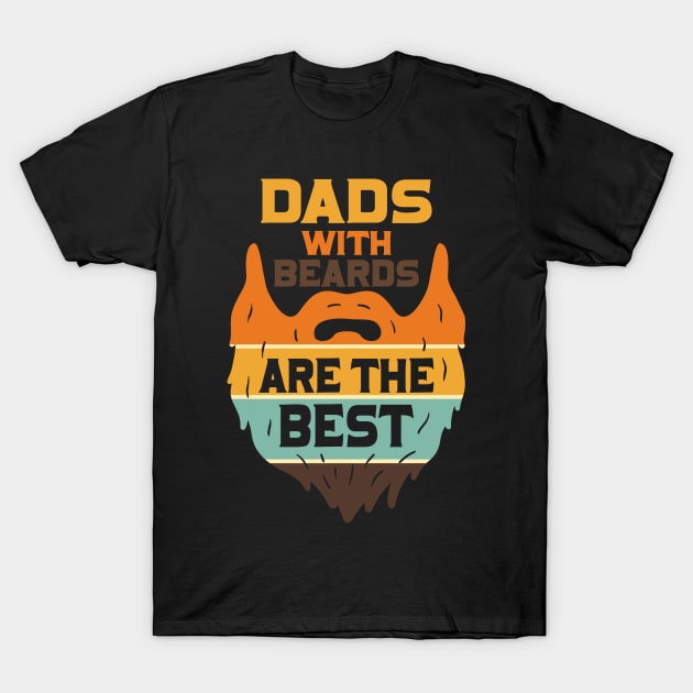 Dads with beards are the best T-Shirt by levitskydelicia